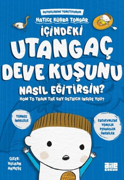 İçindeki Utangaç Deve Kuşunu Nasıl Eğitirsin