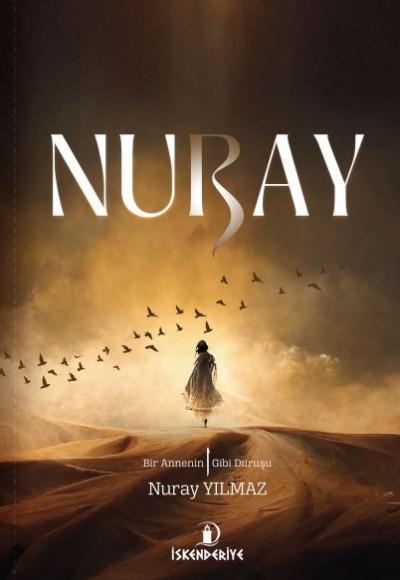 Nuray – Bir Annenin Elif Gibi Duruşu