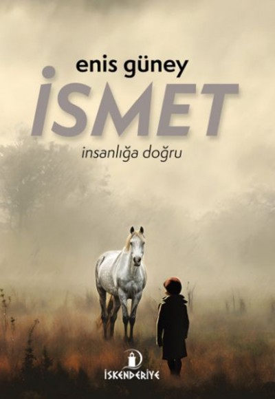 İsmet – İnsanlığa Doğru