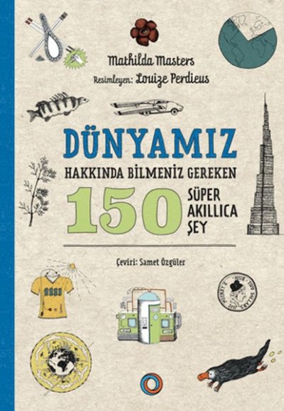 Dünyamız Hakkında Bilmeniz Gereken 150 Süper Akıllıca Şey