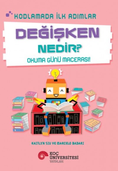 Kodlamada İlk Adımlar Değişken Nedir? Okuma Günü Macerası!