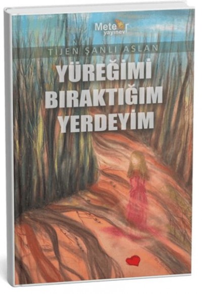 Yüreğimi Bıraktığım Yerdeyim