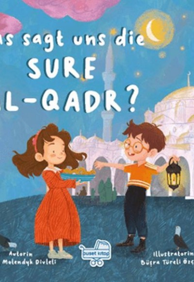 Was sagt uns die Sure Al-Qadr? (Almanca Kadir Suresi Bize Ne Anlatıyor?)