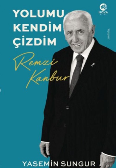 Remzi Kanbur: Yolumu Kendim Çizdim