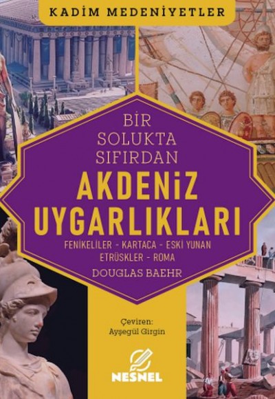 Akdeniz Uygarlıkları - Fenikeliler - Kartaca - Eski Yunan  Etrüskler - Roma