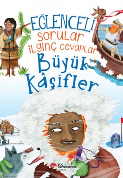 Eğlenceli Sorular İlginç Cevaplar – Büyük Kâşifler