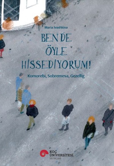 Ben De Öyle Hissediyorum! Komorebı, Sobremesa, Gezellıg