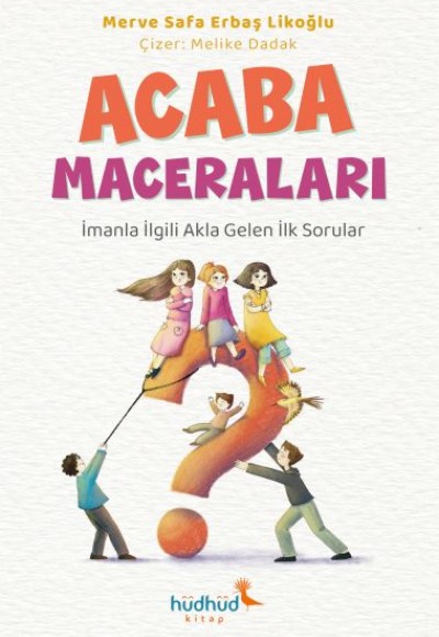 Acaba Maceraları - İmanla İlgili Akla Gelen İlk Sorular