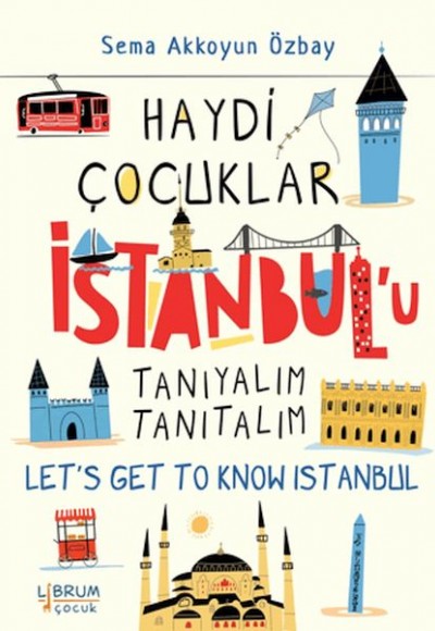 Haydi Çocuklar İstanbul’u Tanıyalım Tanıtalım - Let’s Get To Know Istanbul