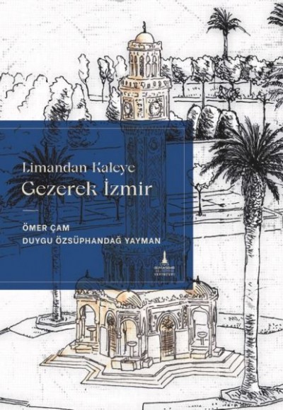 Limandan Kaleye Gezerek İzmir