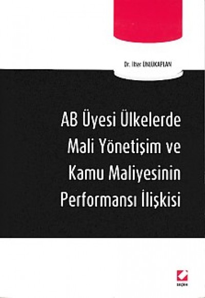 AB Üyesi Ülkelerde Mali Yönetişim ve Kamu Maliyesinin Performansı İlişkisi