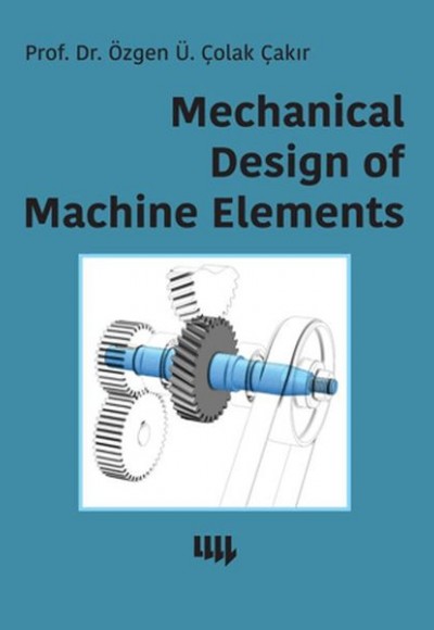Makine Elemanlarının Mekanik Tasarımı