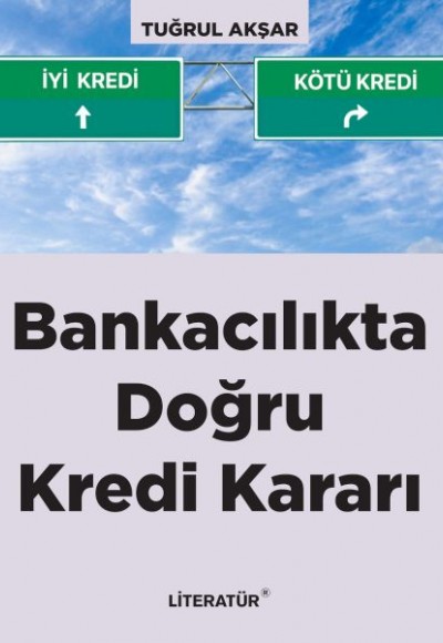 Bankacılıkta Doğru Kredi Kararı