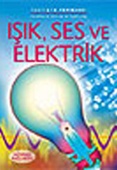 Işık, Ses ve Elektrik