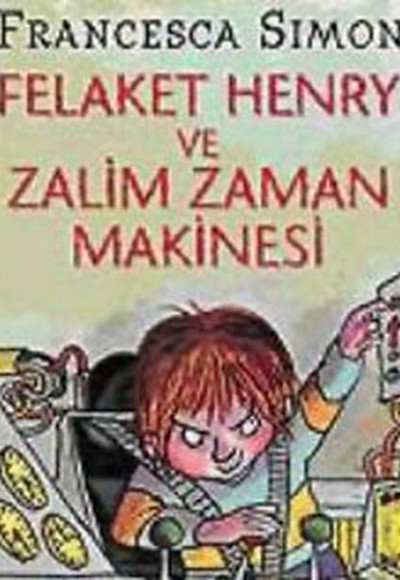 Felaket Henry ve Zalim Zaman Makinesi