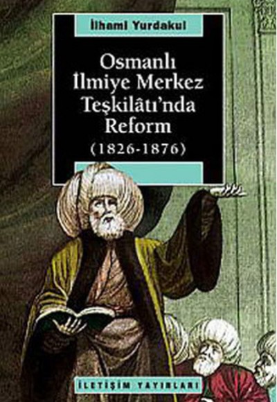 Osmanlı İlmiye Merkez Teşkilatı'nda Reform (1826-1876)