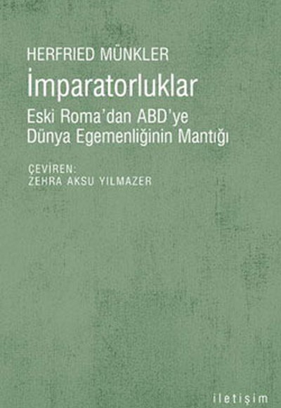 İmparatorluklar  Eski Roma'dan ABD'ye Dünya Egemenliğinin Mantığı