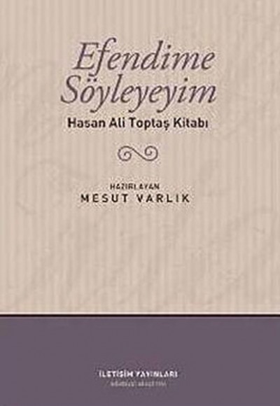 Efendime Söyleyeyim  Hasan Ali Toptaş Kitabı