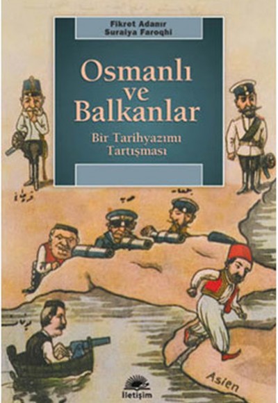 Osmanlı ve Balkanlar  Bir Tarihyazımı Tartışması