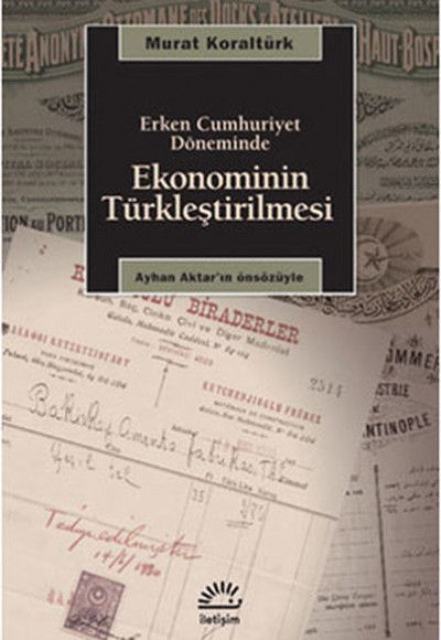 Erken Cumhuriyet Döneminde Ekonominin Türkleştirilmesi