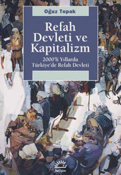 Refah Devleti ve Kapitalizm  200'li Yıllarda Türkiye'de Refah Devleti