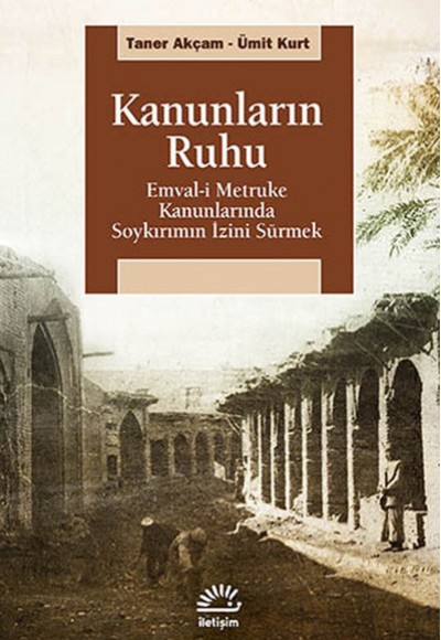 Kanunların Ruhu  Emval-i Metruke Kanunlarında Soykırımın İzini Sürmek