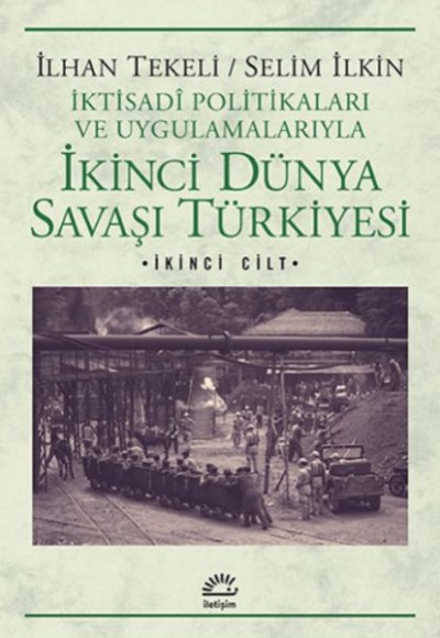 İkinci Dünya Savaşı Türkiyesi 2.Cilt  İktisadi Politikaları ve Uygulamalarıyla