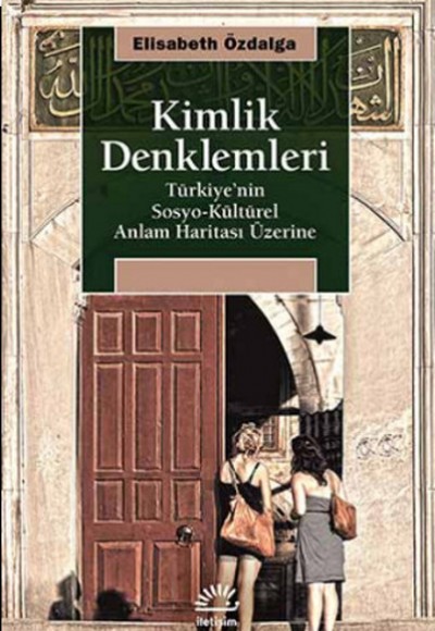 Kimlik Denklemleri  Türkiye'nin Sosyo-Kültürel Anlam Haritası Üzerine