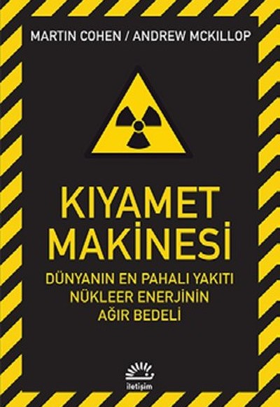 Kıyamet Makinesi  Dünyanın En Pahalı Yakıtı Nükleer Enerjinin Ağır Bedeli