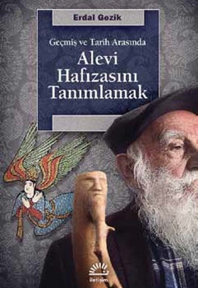 Geçmiş ve Tarih Arasında Alevi Hafızasını Tanımlamak