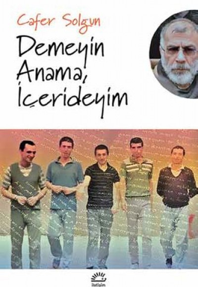 Demeyin Anama, İçerdeyim