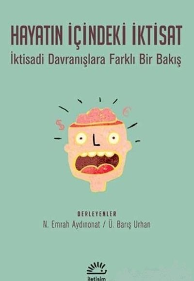 Hayatın İçindeki İktisat - İktisadi Davranışlara Farklı Bir Bakış