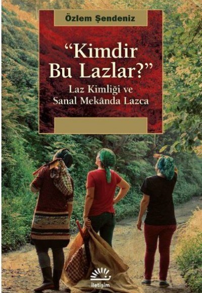 Kimdir Bu Lazlar? - Laz Kimliği ve Sanal Mekanda Lazca