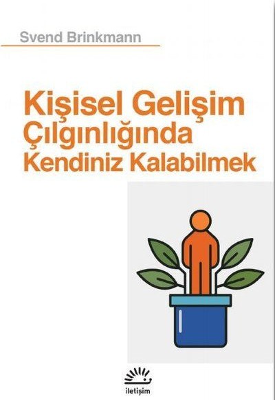 Kişisel Gelişim Çılgınlığında Kendiniz Kalabilmek