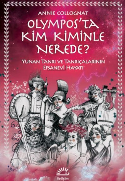 Olymposta Kim Kiminle Nerede? Yunan Tanrı ve Tanrıçalarının Efsanevi Hayatı