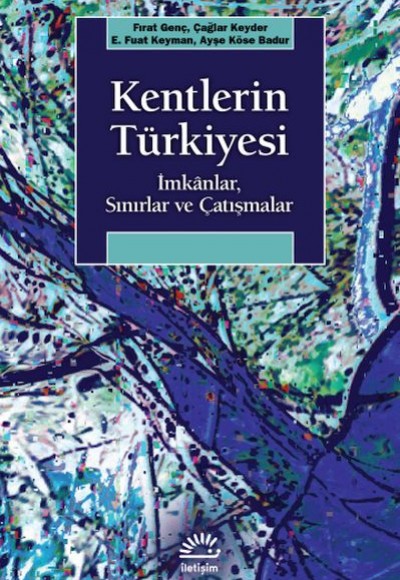 Kentlerin Türkiyesi - İmkanlar, Sınırlar ve Çatışmalar