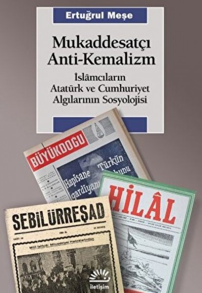 Mukaddesatçı Anti-Kemalizm slamcıların Atatürk ve Cumhuriyet Algılarının Sosyolojisi