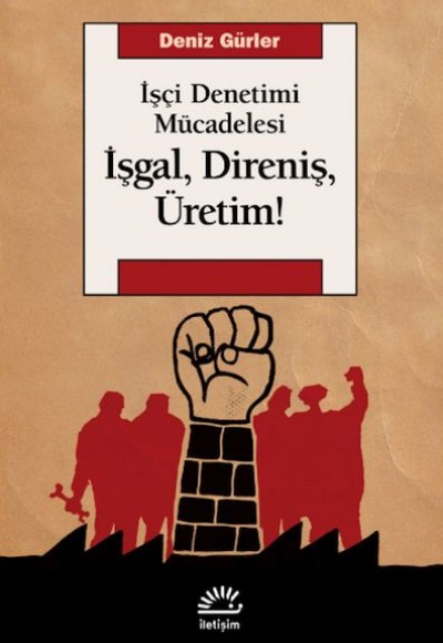 İşgal, Direniş, Üretim!