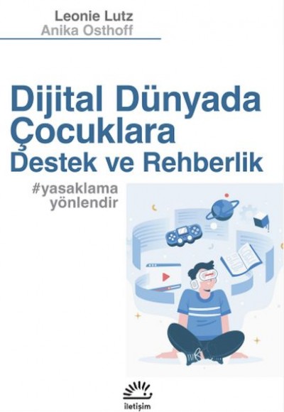 Dijital Dünyada Çocuklara Destek Ve Rehberlik