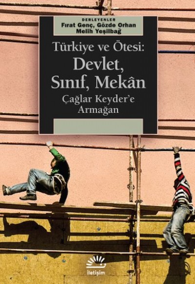 Türkiye ve Ötesi: Devlet, Sınıf, Mekân