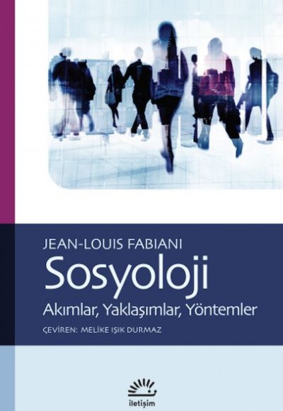 Sosyoloji-Akımlar, Yaklaşımlar, Yöntemler