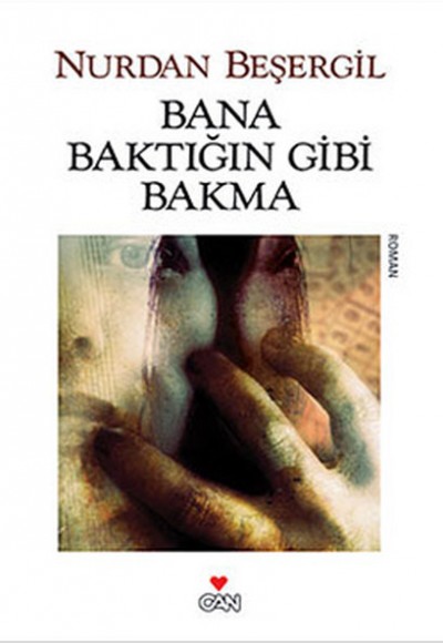 Bana Baktığın Gibi  Bakma