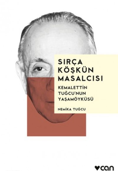 Sırça Köşkün Masalcısı: Kemalettin Tuğcu'nun Yaşamöyküsü