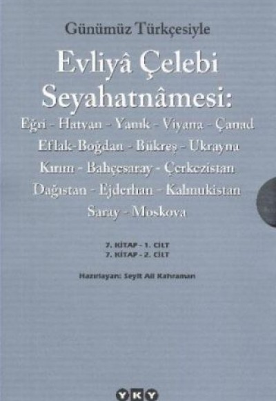 Günümüz Türkçesiyle Evliya Çelebi Seyahatnamesi 7. Cilt (2 Kitap Takım)