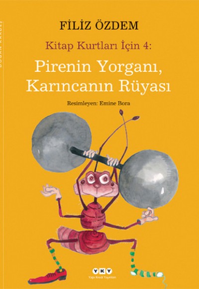 Pirenin Yorganı, Karıncanın Rüyası / Kitap Kurtları İçin 4