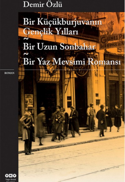 Bir Küçükburjuvanın Gençlik Yılları - Bir Uzun Sonbahar - Bir Yaz Mevsimi Romanı