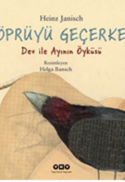 Köprüyü Geçerken Dev İle Ayının Öyküsü (Ciltli)