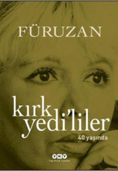 Kırk Yedililer 40 Yaşında