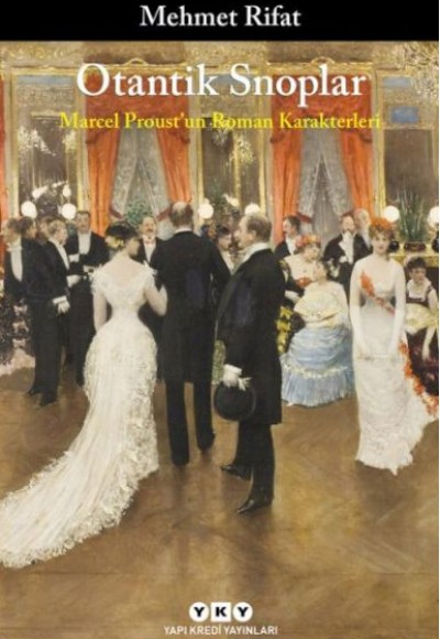 Otantik Snoplar - Marcel Proust'Un Roman Karakterleri