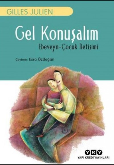 Gel Konuşalım - Ebeveyn - çocuk ıletişimi